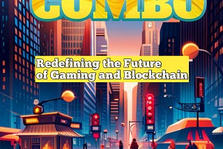 Unleashing the Power of COMBO: A Revolutionary Blockchain Network for the Future