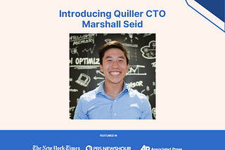 Meet Quiller’s CTO: Marshall Seid
