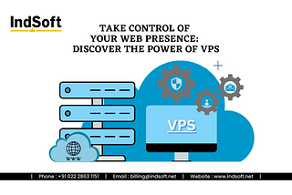 Take Control of Your Web Presence: Discover the Power of VPS