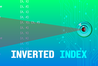 Searching through huge amounts of unstructured data fast(Inverted Index)