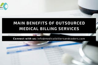 What are the Main Benefits of Outsourced Medical Billing Services?