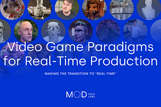 Video Game Paradigms for Real-Time Production