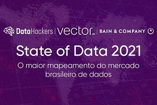 State of Data Brazil 2021: A maior e mais completa pesquisa sobre o mercado de trabalho brasileiro…