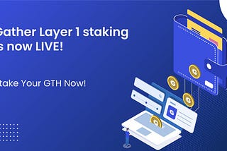 Gather Layer 1 Staking Guide