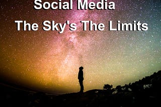 Social Media The Sky’s The Limit