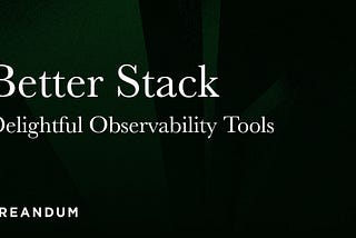 The secret weapon to higher-quality software — Creandum ♡ Better Stack.
