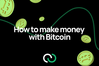 The Most Effective Ways to Make Money on Bitcoin Now