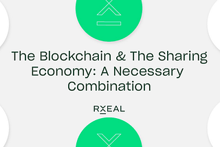 The blockchain & the sharing economy: a necessary combination