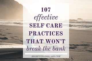 107 Effective Self Care Practices That Won’t Break the Bank