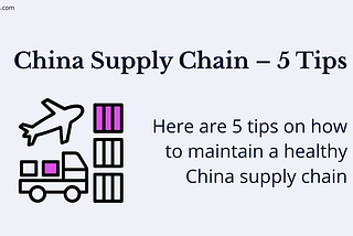 China Supply Chain — 5 Tips