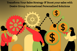 “Struggling with Revenue? Discover How Desire Group International Solutions Boost Sales.”