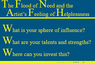 The Flood of Need and the Artist’s Feeling of Helplessness