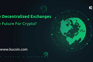 Decentralized Exchange Vs. Centralized Exchange
