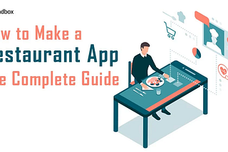 How to Make a Resturant App?