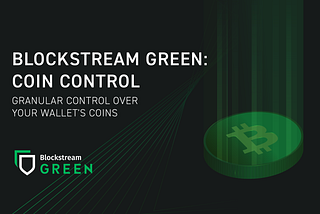 Blockstream Green: Coin Control