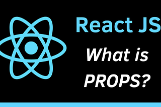 Props Vs States in React