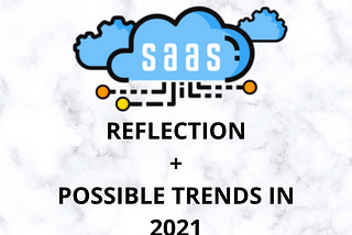 Top SaaS Trends in 2021: Reflection & Forecast — Sweta Kamble