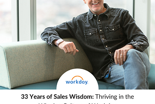 33 Years of Sales Wisdom: Thriving in the Winning Culture of Workday