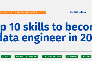 Top 10 skills to become a data engineer in 2023