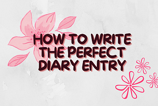 How to Write the Perfect Diary Entry