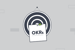 Objectives and Key Results (OKRs)