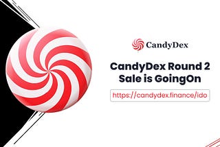CandyDex IDO Round-2 Sales is going on visit: https://candydex.finance/ido