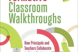 [READ] Formative Classroom Walkthroughs: How Principals and Teachers Collaborate to Raise Student…