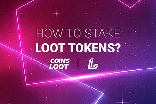 How to stake $LOOT and get your passive income?