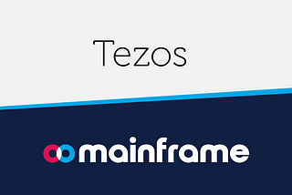 Mainframe and Tezos Partner to Support Developer Growth