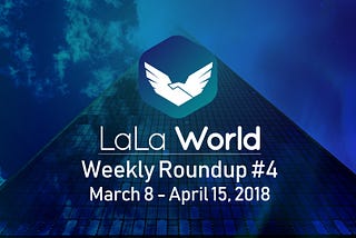 LALA World Weekly Roundup #4