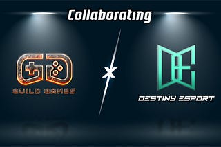 Guild Games Aligns with DESTINY ESPORTS