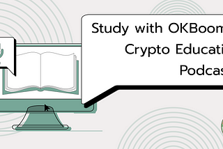 Study with OKBoomer Crypto Education Podcasts!