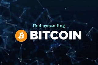 Understanding Bitcoin