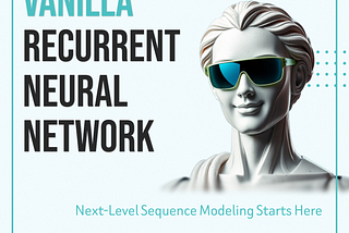 What is a Vanilla RNN?