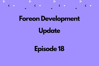 Foreon Fridays: Episode 18 — V2 Testnet Launch On Wednesday🌟
