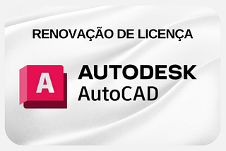 Renovação de Licenças AutoCAD para Empresas