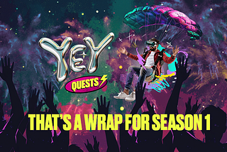 Wrapping Up YEY Quests Season 1: Highlights, Rewards, and What’s Next