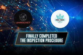 Unirocket has finally completed the inspection procedure on KingCZ project