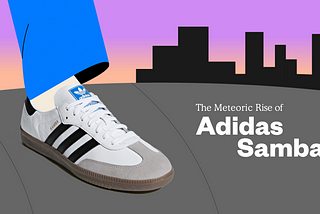 The Meteoric Rise of Adidas Sambas