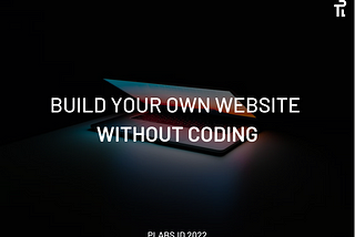 BUILD YOUR OWN WEBSITE WITHOUT CODING — No-code solution for those who want to be digitised!