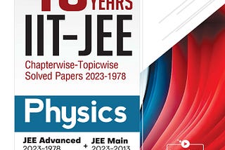 arihantbooks 46 Years’ IIT JEE Chapterwise Topicwise Solved Papers (2023–1978) PHYSICS