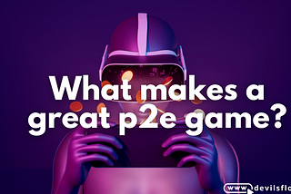 What makes a great p2e game