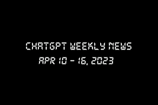 ChatGPT Weekly News: E2