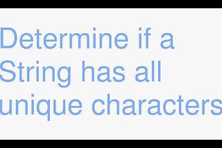 1. Determine if a string has all unique characters