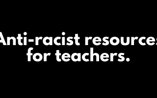 A Call for Help: What We Can Do about Police Brutality & Racism in and out of the Classroom