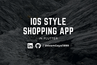 Building an iOS-style Shopping App with a minimalist design using Flutter