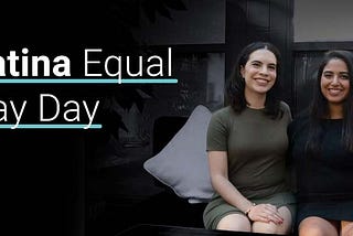Latina Equal Pay Day 2021 and How Latinas Can Prepare Financially