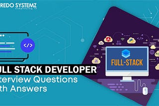 Full-Stack Development: 10 Advanced Interview Questions and Answers for Experienced Professionals