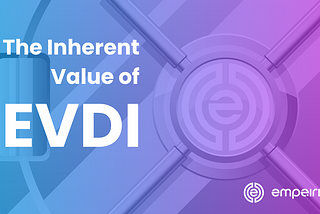 Back To The Basics: The Inherent Value Of End-To-End Verifiable Data Infrastructure (EVDI)