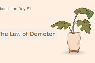 The Law of Demeter | Tips of the Day #1